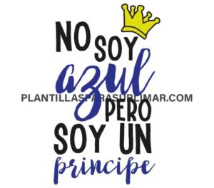 No soy Azul Pero Soy Un Principe